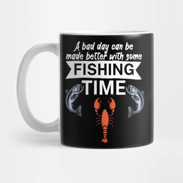 A bad day can be made better with some fishing time by maxcode